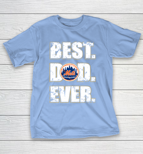 MLB New York Mets Baseball Best Dad Ever Family Shirt T-Shirt 20