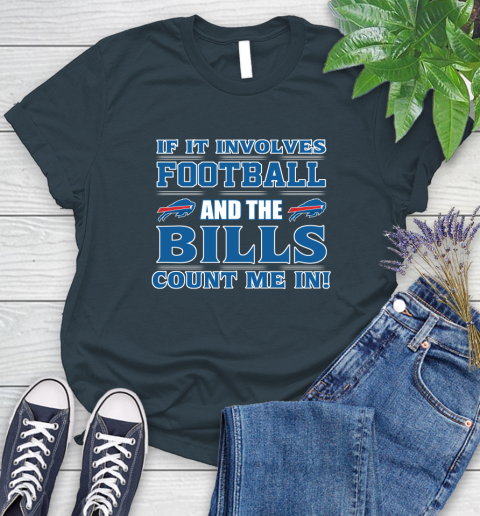 NFL If It Involves Football And The Buffalo Bills Count Me In Sports Women's T-Shirt 8