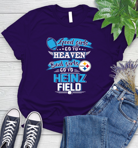 Pittsburgh Steelers NFL Bad Girls Go To Heinz Field Shirt Women's T-Shirt 4