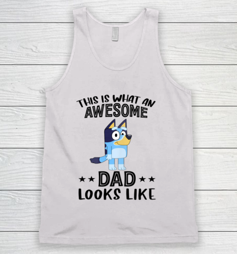 Bluey dad This Is What An Awesome Dad Looks Like Tank Top
