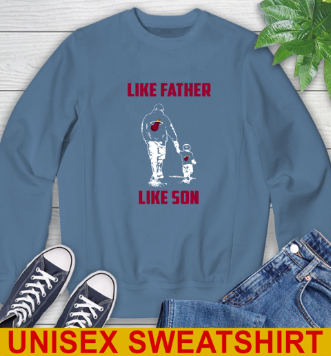 Miami Heat NBA Basketball Like Father Like Son Sports Sweatshirt 10