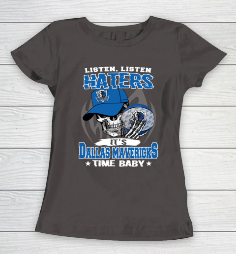 Listen Haters It is MAVERICKS Time Baby NBA Women's T-Shirt 7