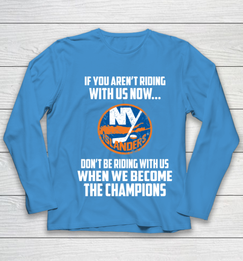 NHL New York Islanders Hockey We Become The Champions Youth Long Sleeve 5
