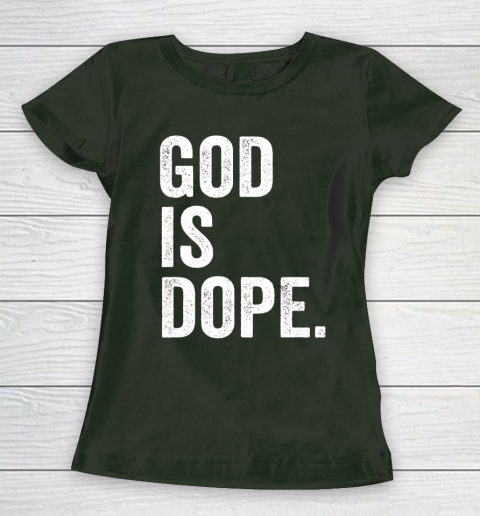 God Is Dope Women's T-Shirt 4