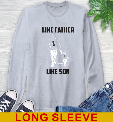 Chicago White Sox MLB Baseball Like Father Like Son Sports Long Sleeve T-Shirt 6