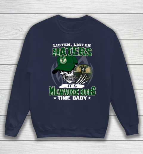 Listen Haters It is BUCKS Time Baby NBA Sweatshirt 2