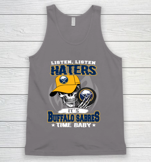 Listen Haters It is SABRES Time Baby NHL Tank Top 6