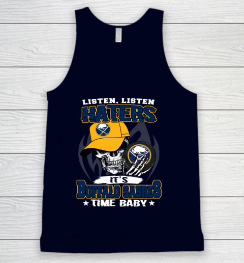 Listen Haters It is SABRES Time Baby NHL Tank Top 2