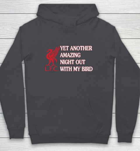 Liverpool L.F.C Yet Another Amazing Night Out With My Bird Youth Hoodie 5
