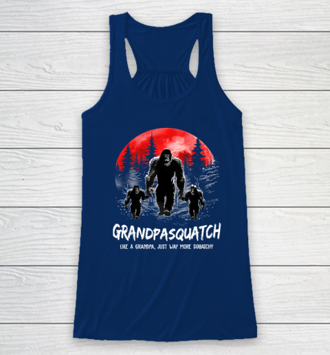Grandpa Squatch Like A Grandpa Just Way More Squatchy Funny Racerback Tank 4