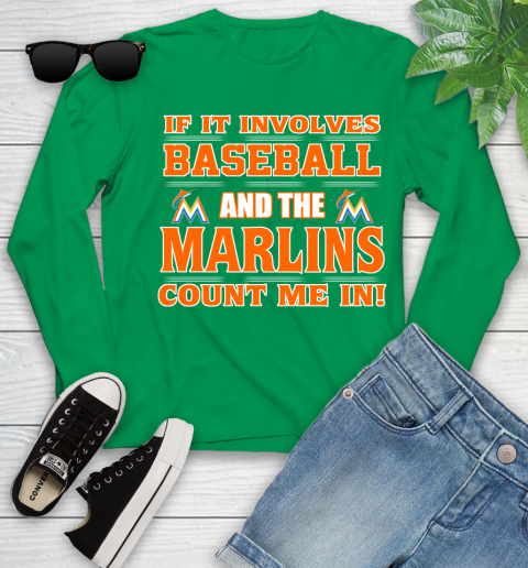 MLB If It Involves Baseball And The Miami Marlins Count Me In Sports Youth Long Sleeve 6