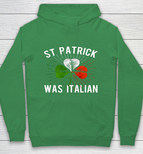 St Patrick Was Italian St Patrick s Irish Day Hoodie 5