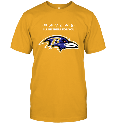 I'll Be There For You BALTIMORE RAVENS FRIENDS Movie NFL Shirts Unisex Jersey Tee