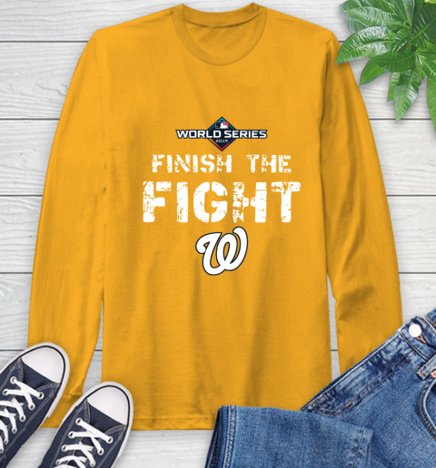 Finish The Fight Washington Nationals World Series 2019 Long Sleeve T-Shirt 2