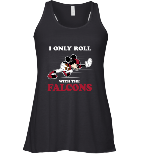 NFL Mickey Mouse I Only Roll With Atlanta Falcons Racerback Tank