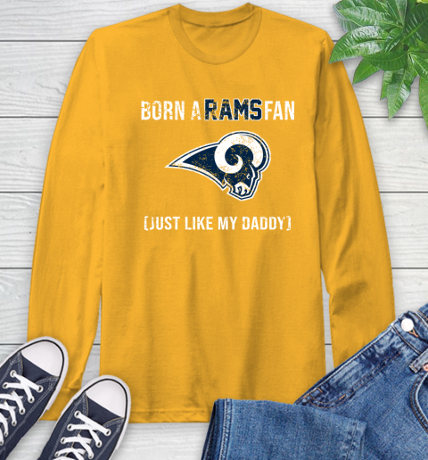 NFL Los Angeles Rams Football Loyal Fan Just Like My Daddy Shirt Long Sleeve T-Shirt 2