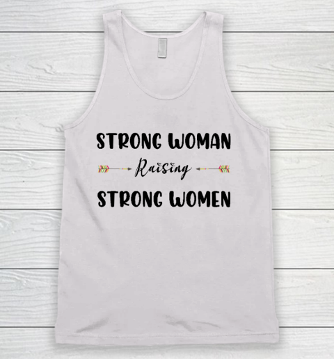 Strong Woman Raising Strong Women Mother's Day Gift For Mom Tank Top