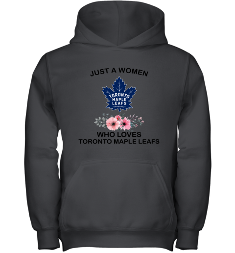 NHL Just A Woman Who Loves Toronto Maple Leafs Hockey Sports Youth Hoodie