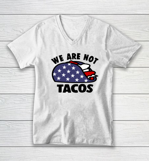 We Are Not Tacos V-Neck T-Shirt
