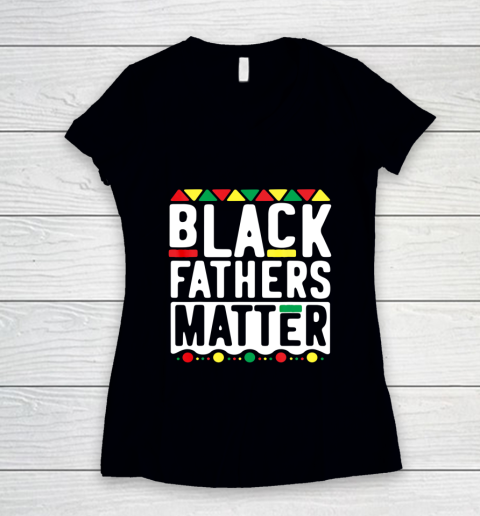 Black Fathers Matter T Shirt for Men Dad History Month Women's V-Neck T-Shirt