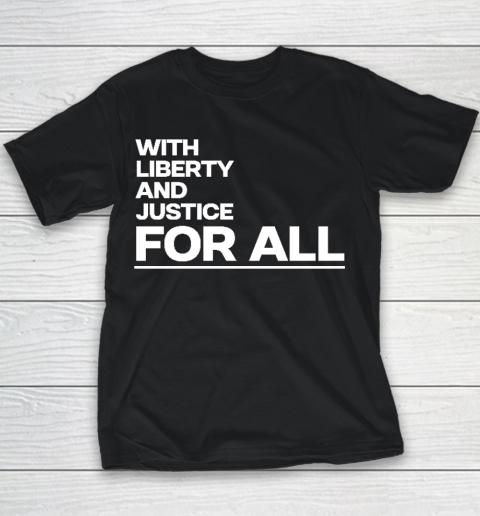 With Liberty And Justice For All Youth T-Shirt