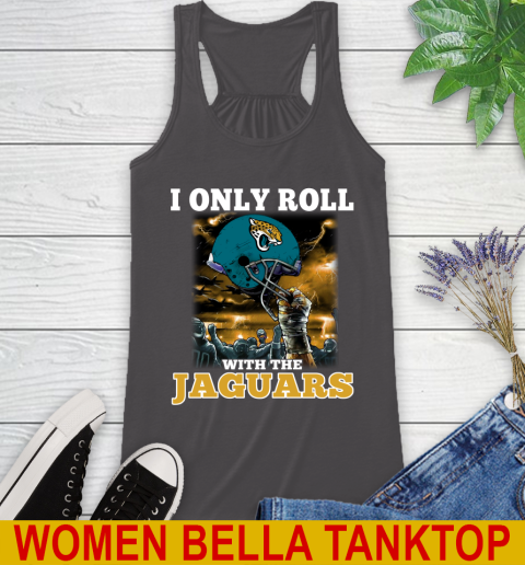 Jacksonville Jaguars NFL Football I Only Roll With My Team Sports Racerback Tank 10