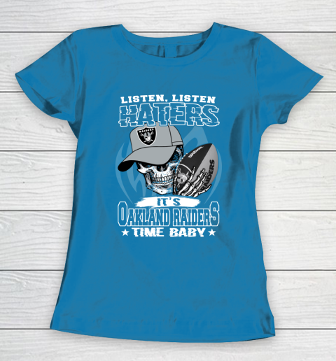 Listen Haters It is RAIDERS Time Baby NFL Women's T-Shirt 6