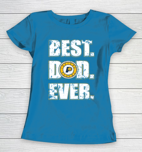 NBA Indiana Pacers Basketball Best Dad Ever Family Shirt Women's T-Shirt 6