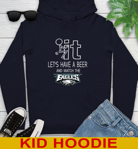 Philadelphia Eagles Football NFL Let's Have A Beer And Watch Your Team Sports Youth Hoodie 3