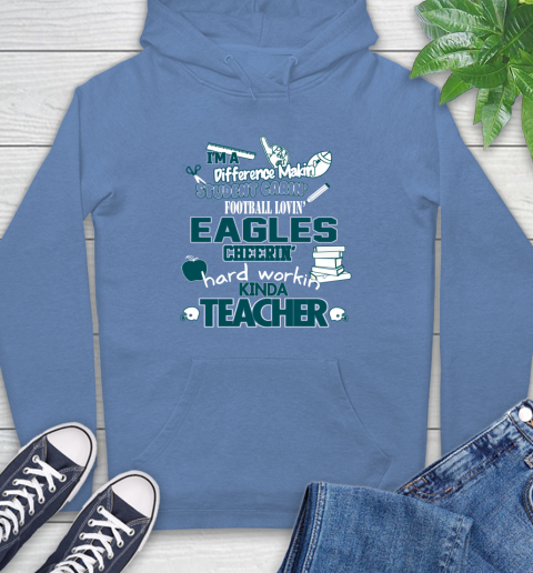 Philadelphia Eagles NFL I'm A Difference Making Student Caring Football Loving Kinda Teacher Hoodie 11