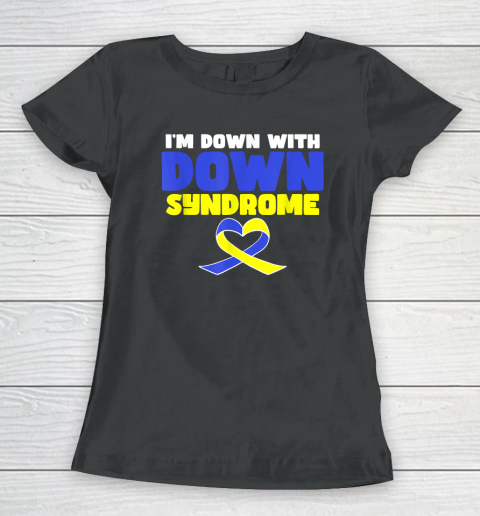 I'm Down With Down Syndrome Women's T-Shirt