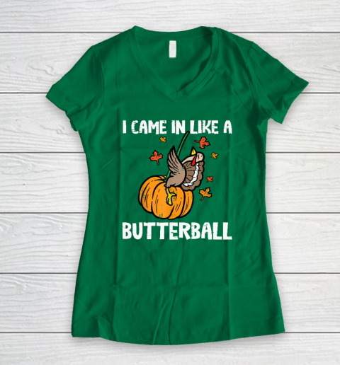 Came In Like A Butterball Funny Thanksgiving Women's V-Neck T-Shirt 3
