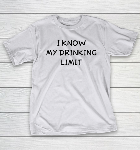 White Lie Shirt I Know My Drinking Limit Funny Party T-Shirt 7