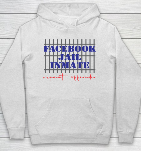 Facebook Jail tshirt Inmate Repeat Offender  FB Jail Hoodie
