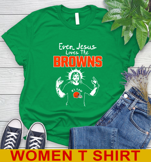 Cleveland Browns NFL Football Even Jesus Loves The Browns Shirt Women's T-Shirt 7