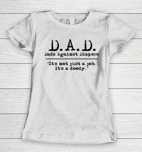 DAD Father's Day Dads Against Diaper Doody Women's T-Shirt