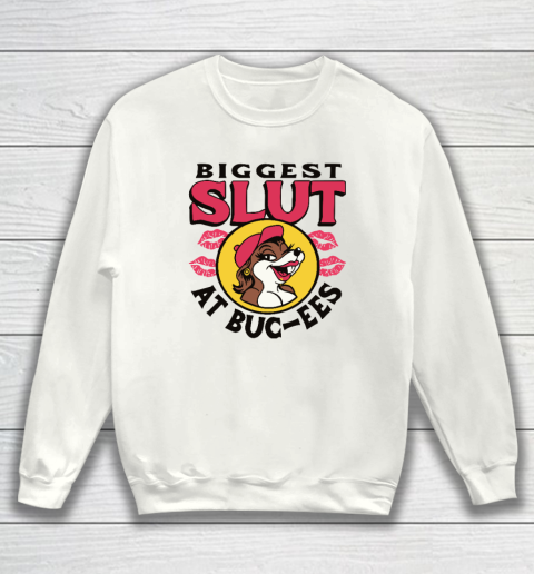 The Biggest Slut At Bucee's The Gas Station Sweatshirt