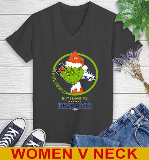 Denver Broncos NFL Christmas Grinch I Hate People But I Love My Favorite Football Team Women's V-Neck T-Shirt 9