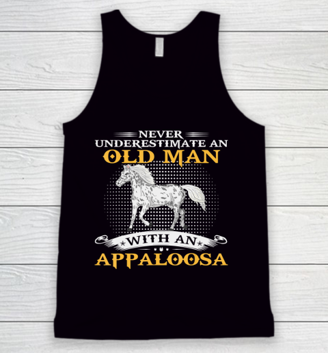 Father gift shirt Mens Never Underestimate An Old Man With An Appaloosa Horse Funny T Shirt Tank Top