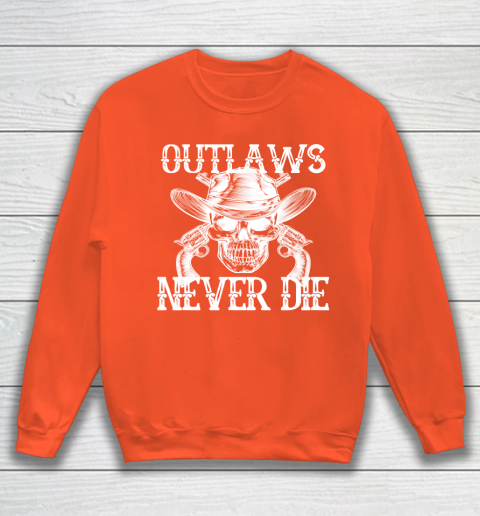 Outlaws Never Die shirt skull biker Sweatshirt 3