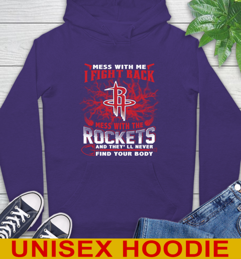 NBA Basketball Houston Rockets Mess With Me I Fight Back Mess With My Team And They'll Never Find Your Body Shirt Hoodie 5