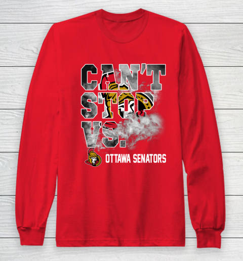 NHL Ottawa Senators Hockey Can't Stop Vs Long Sleeve T-Shirt 7