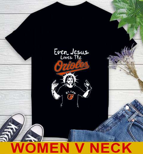 Baltimore Orioles MLB Baseball  Even Jesus Loves The Orioles Shirt Women's V-Neck T-Shirt
