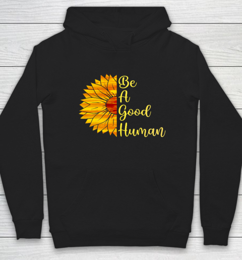 Be A Good Human Sunflower Hoodie