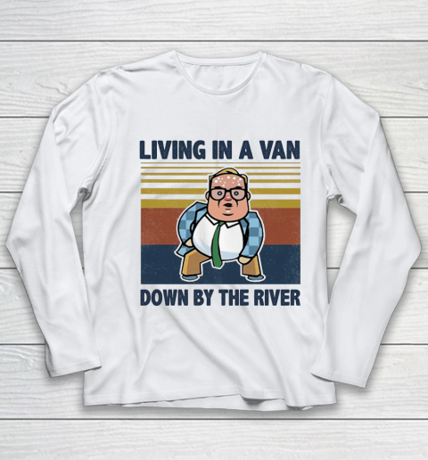 Matt Foley Living In A Van Down By The River Youth Long Sleeve