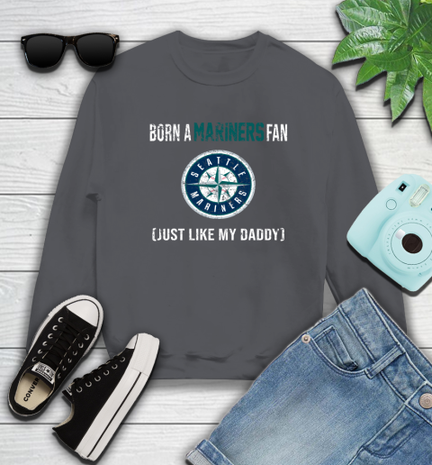 MLB Baseball Seattle Mariners Loyal Fan Just Like My Daddy Shirt Sweatshirt 6