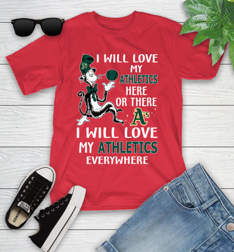 MLB Baseball Oakland Athletics I Will Love My Athletics Everywhere Dr Seuss Shirt Youth T-Shirt 11