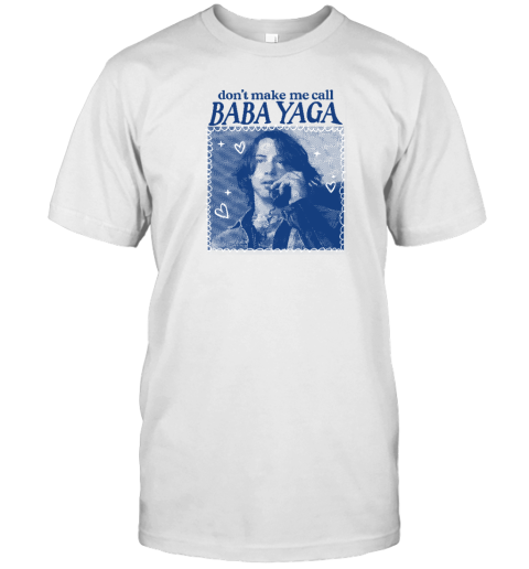 Don't Make Me Call Baba Yaga T