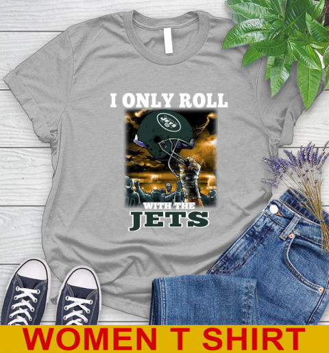 New York Jets NFL Football I Only Roll With My Team Sports Women's T-Shirt 5
