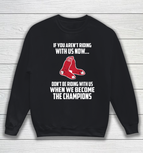 MLB Boston Red Sox Baseball We Become The Champions Sweatshirt